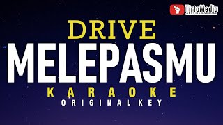 melepasmu  drive karaoke [upl. by Ais]