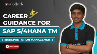 Career Guidance for SAP S4HANA TM Transportation Management  ZaranTech [upl. by Eedrahs]