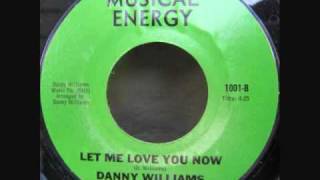 Danny Williams  Let Me Love You Now Musical Energy 1001 [upl. by Cynar]