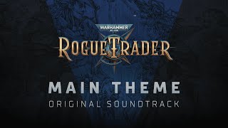 Main Theme  Warhammer 40000 Rogue Trader [upl. by Tteltrab]