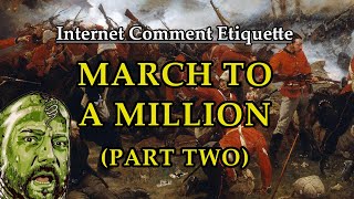 Internet Comment Etiquette quotMarch to a Millionquot Part Two [upl. by Lleryt]