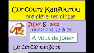 A vous de jouerConcours Kangourou 2012 sujet S première terminale questions 13 à 14 [upl. by Jessen938]