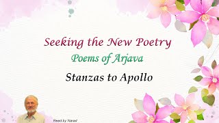 Seeking The New Poetry  Poems of Arjava  Stanzas to Apollo Read by Narad [upl. by Katlin]