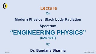 ENGINEERING PHYSICS LECTURE 30 Modern physics Black Body Radiation spectrum By Dr Bandana [upl. by Fridell]