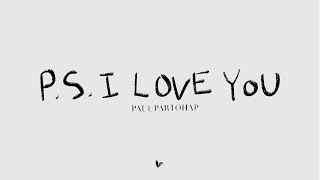 Paul Partohap  PS I LOVE YOU Lyric Video [upl. by Ennaxxor]