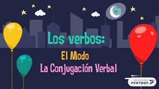 Los verbos El Modo y la Conjugación Verbal [upl. by Schmitz]