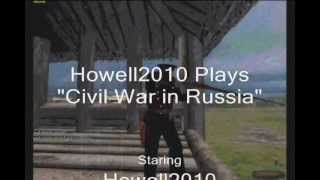 Mount and Blade Civil War in Russia LP Part 6  Howell2010 [upl. by Yatnuhs613]