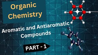 Aromatic and Antiaromatic Compounds  Organic Chemistry  GOC  Chemistry All Existence [upl. by Scholem]