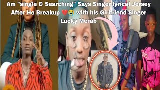 Singer Lyrical Jersey Speaks out His Side of the Break up💔😭 With His Girl Friend Lucky Merab amp says [upl. by Chico663]