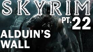 Skyrim Walkthrough Part 22  Alduins Wall [upl. by Attinahs]