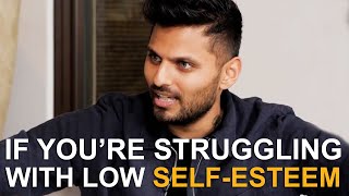 If Youre Struggling with LOW SELFESTEEM  WATCH THIS  Jay Shetty [upl. by Keligot]