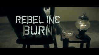 Rebel Inc  Burn Official Music Video [upl. by Aillicsirp]