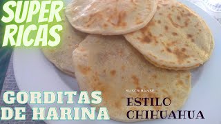 COMO HACER LAS MEJORES GORDITAS DE HARINA ESTILO CHIHUAHUA [upl. by Deragon]