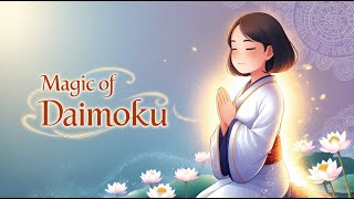 Magic of Daimoku  Nichiren Buddhism [upl. by Annhoj]