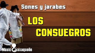 LOS CONSUEGROS  Sones y Jarabes  MÚSICOAXAQUEÑO [upl. by Cooper]