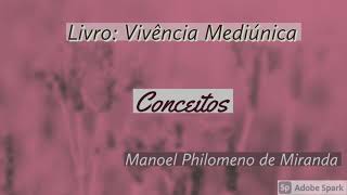 CINCEITOS  Livro Vivência Mediúnica  Manoel Philomeno de Miranda [upl. by Cirilo]