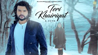 Teri Khairiyat  D Sanz  Official Video  New Latest Punjabi Song 2024  Hills Eye Production [upl. by Prudie706]