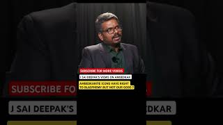 J Sai Deepak Clarifies His views on Ambedkar amp Questions on Blasphemy right for Icons but not Gods [upl. by Yenffad41]