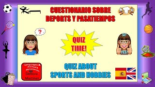 A1A2 QUIZ ABOUT SPORTS amp HOBBIES  CUESTIONARIO SOBRE DEPORTES Y PASATIEMPOS  SpanishEnglish [upl. by Rahman211]