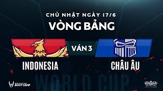 Vòng bảng BootCamp AWC Indonesia vs Châu Âu  Ván 3  Garena Liên Quân Mobile [upl. by Eelydnarb]