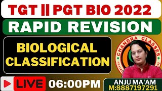 RAPID REVISION  BIOLOGICAL CLASSIFICATION  TGT  PGT 2022 BIOLOGY BY ANJU MAM [upl. by Mccandless]