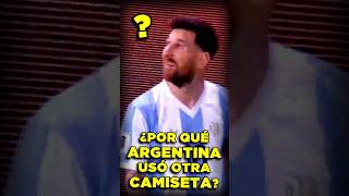 ¿Por qué ARGENTINA usó OTRA CAMISETA ante PERÚ [upl. by Ahso810]