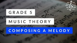 Grade 5 Music Theory  Composing a Melody in a Major Key [upl. by Lias]