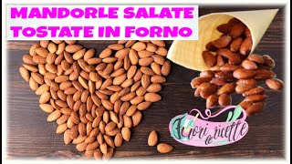 Mandorle salate tostate in forno Facili e veloci e pure buone [upl. by Storm341]