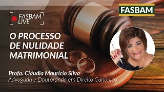 O Processo de Nulidade Matrimonial  Direito Canônico  FASBAM LIVE [upl. by Ielerol]