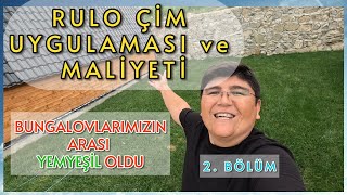 Bungalovlarımızın Arasına Rulo Çim Yaptık  Ne Kadar Harcadık  Maliyet Ne Oldu 2 BÖLÜM köyegöç [upl. by Keener827]