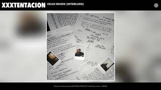 XXXTENTACION  Dead Inside Interlude Audio [upl. by Ainej]