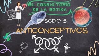 Episodio 5 Anticonceptivos [upl. by Ahsauqal194]