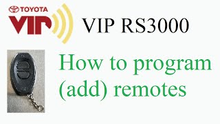 How to program add remotes  Toyota VIP RS3000 [upl. by Florance]