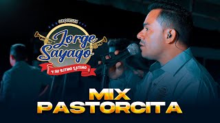 Mix Pastorcita  Jorge Sayago y su Ritmo Latino  En Vivo [upl. by Sall]