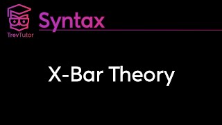 Syntax XBar Theory  Specifiers Adjuncts and Complements [upl. by Ardelia975]