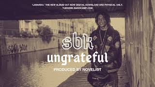 sbk  UNGRATEFUL Prod Novelist [upl. by Manson]