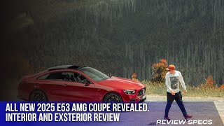 All New 2025 E53 AMG Coupe Revealed Interior and Exsterior Review [upl. by Lahsram822]