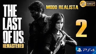 The Last of Us Remastered PS4 Parte 2 Español Gameplay Walkthrough Modo Realista [upl. by Alban]