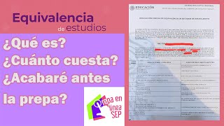 LA EQUIVALENCIA DE ESTUDIOS DE PREPA EN LINEA SEP EXPLICADA [upl. by Nykal]