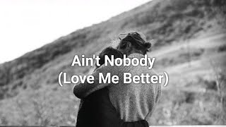 Felix Jaehn ft Jasmine Thompson  Aint Nobody Love Me Better Lyrics Video [upl. by Yras]