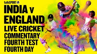 LIVE India v England 4th Test Day 4 Ranchi  talkSPORT Cricket [upl. by Levin]