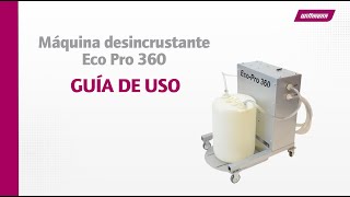 GUÍA DE USO MÁQUINA DESINCRUSTANTE ECO PRO 360 BY WITTMANN [upl. by Keldah417]