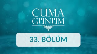 Mustafa Taşyürek  Cuma Günüm 33 Bölüm [upl. by Yrad128]