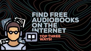 How to find any Audiobook For Free on the internet 3 Ways [upl. by Aiciled726]