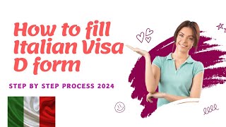 HOW TO FILL ITALY VISA D APPLICATION FORM 2024  STEP BY STEP PROCESS  italy study visa [upl. by Hsetih]