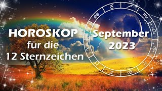 Das große Monatshoroskop im September 2023 für die 12 Sternzeichen [upl. by Ruffi]