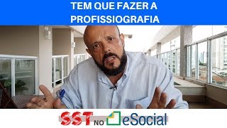 Tem que fazer a profissiografia  SST no eSocial [upl. by Jean-Claude793]