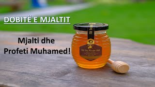 Çka shëron MJALTI Profeti Muhamed dhe Mjalti [upl. by Ettenel]