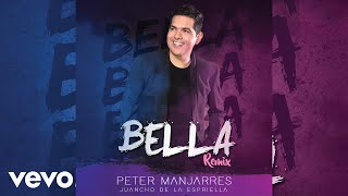 Peter Manjarres Juancho De La Espriella  Bella Remix [upl. by Vasilis]