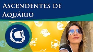 AQUÁRIO E SEUS ASCENDENTES – POR PAULA PIRES [upl. by Sito]